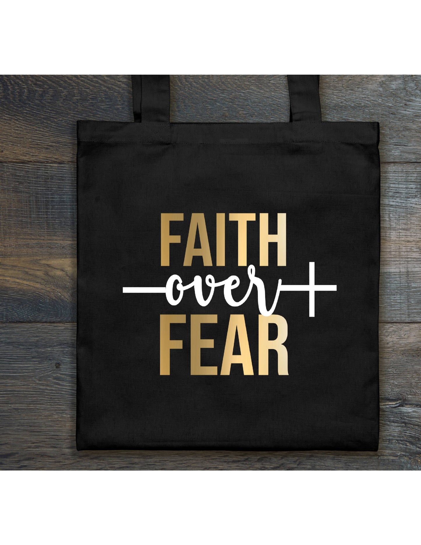 Faith over Fear Tote Bag